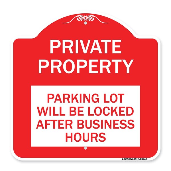 Private Property Parking Lot Locked After Business Hours Heavy-Gauge Alum, 18" x 18", RW-1818-23249